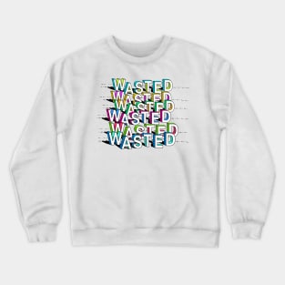 Wasted - Cartoon Typography Drawn Design Crewneck Sweatshirt